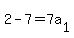 2-7=7a%5B1%5D+