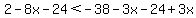 2-8x-24%3C-38-3x-24%2B3x