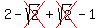 2-cross%28sqrt%282%29%29%2Bcross%28sqrt%282%29%29-1