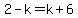 2-k=k%2B6