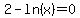 2-ln%28x%29=0