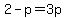 2-p=3p