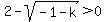 2-sqrt%28-1-k%29%3E0
