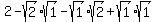 2-sqrt%282%29sqrt%281%29-sqrt%281%29sqrt%282%29%2Bsqrt%281%29sqrt%281%29
