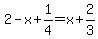 2-x%2B1%2F4=x%2B2%2F3