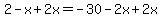 2-x%2B2x=-30-2x%2B2x