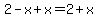 2-x%2Bx=2%2Bx+