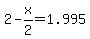 2-x%2F2=1.995
