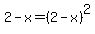 2-x=%282-x%29%5E2