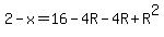 2-x=16-4R-4R%2BR%5E2