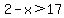 2-x%3E17