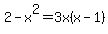 2-x%5E2=3x%28x-1%29