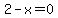 2-x+=+0