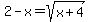 2-x+=+sqrt%28x%2B4%29