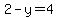 2-y=4