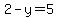 2-y=5