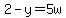 2-y=5w