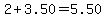 2.00%2B3.50=5.50