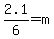 2.1%2F6=m