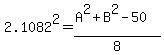 2.1082%5E2=%28A%5E2%2BB%5E2-50%29%2F8