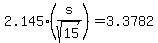 2.145%2A%28s%2Fsqrt%2815%29%29+=+3.3782