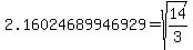 2.16024689946929+=+sqrt%2814%2F3%29