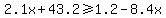 2.1x%2B43.2%3E=1.2-8.4x