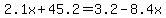 2.1x+%2B+45.2+=+3.2+-+8.4x