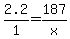 2.2%2F1=187%2Fx