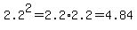 2.2%5E2=2.2%2A2.2=4.84