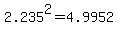 2.235%5E2=4.9952