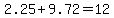2.25%2B9.72=12