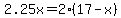 2.25x=2%2817-x%29