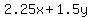 2.25x+%2B+1.5y