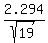 2.294%2Fsqrt%2819%29