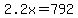 2.2x+=+792