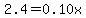 2.4+=+0.10x