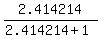 2.414214%2F%282.414214%2B1%29