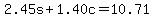 2.45s%2B1.40c=10.71