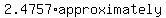 2.4757%2Aapproximately