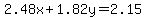 2.48x%2B1.82y=2.15