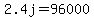 2.4j+=+96000