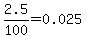2.5%2F100=0.025