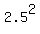 2.5%5E2