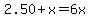 2.50%2Bx=6x+