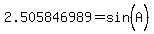 2.505846989=sin%28A%5E%22%22%29