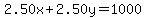2.50x%2B2.50y=1000