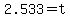 2.533=t