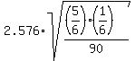 2.576%2Asqrt%28%28%285%2F6%29%281%2F6%29%29%2F90%29