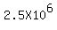 2.5X10%5E6